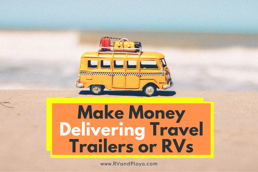Make-Money-Delivering-Travel-Trailers-rv