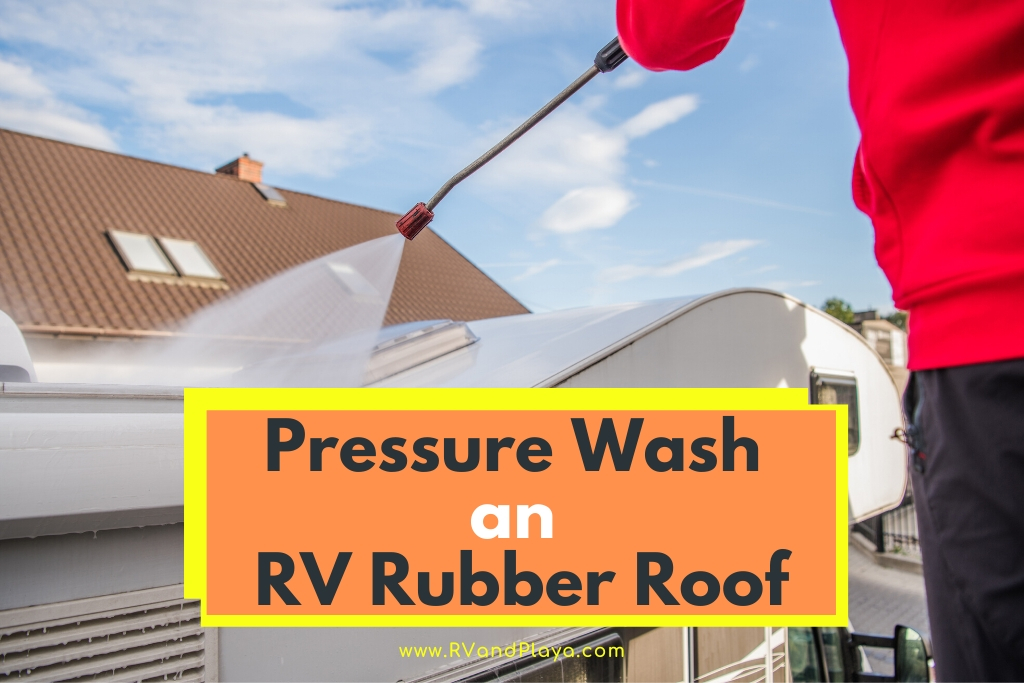 Can You Pressure Wash an RV Rubber Roof? [Practical Tips Inside]