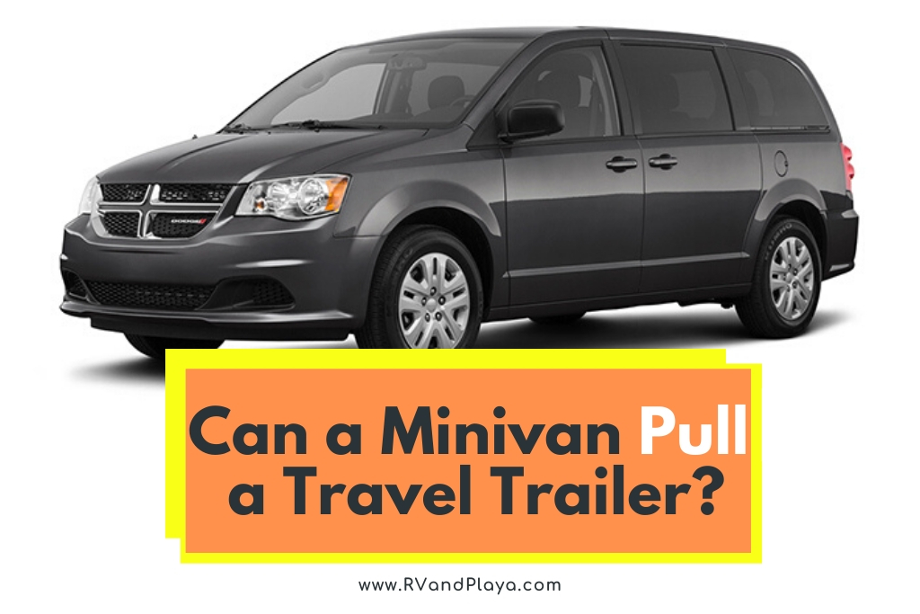Can-a-Minivan-Pull-a-Travel-Trailer