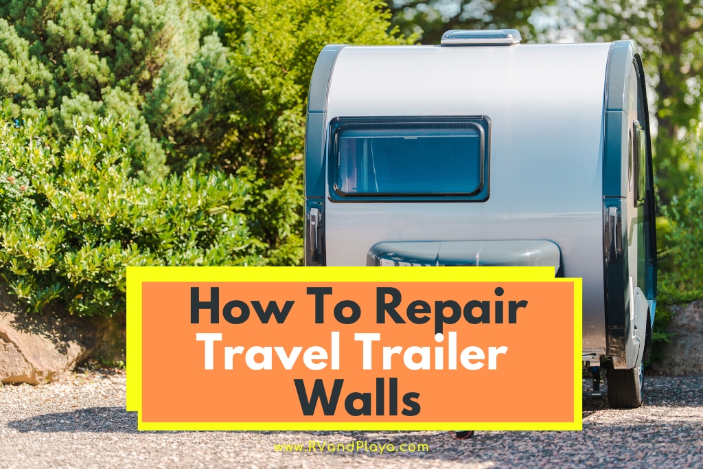 How To Repair Travel Trailer Walls Must Read - Rv Exterior Wall Repair Do It Yourself