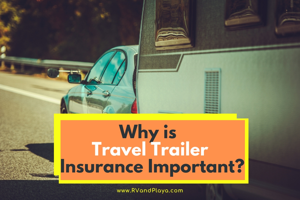 Why-is-Travel-Trailer-Insurance-Important