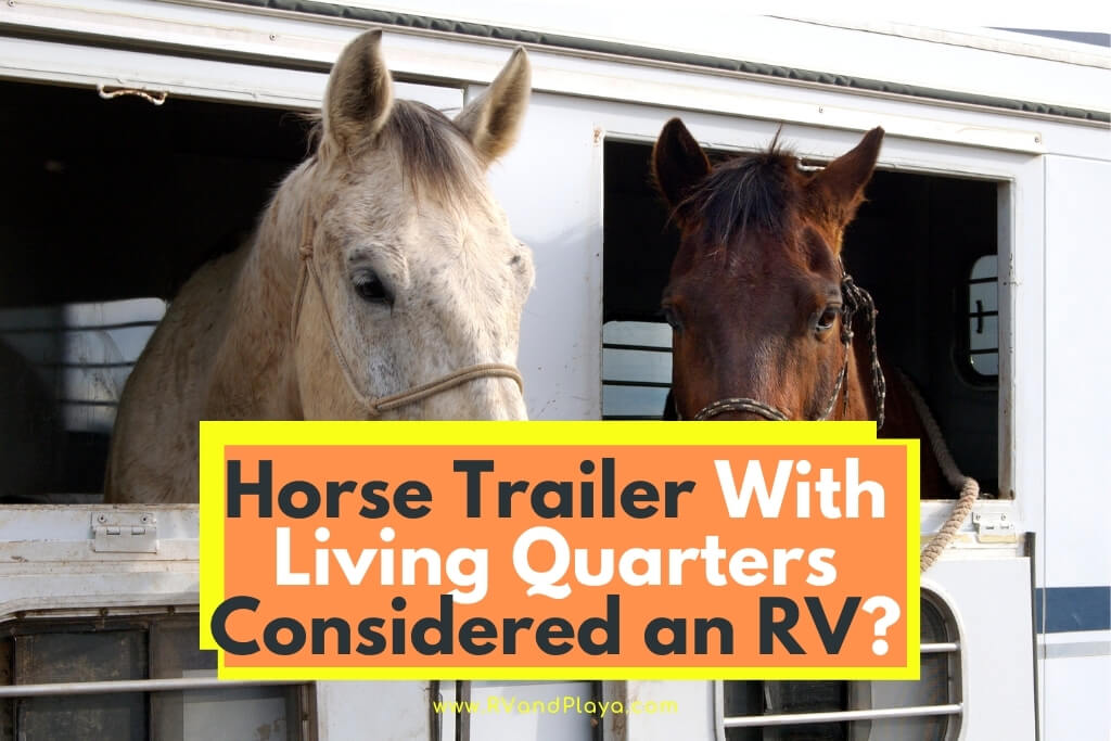 is Horse Trailer With Living Quarters Considered an RV
