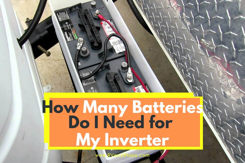 How Many Batteries Do I Need for My Inverter