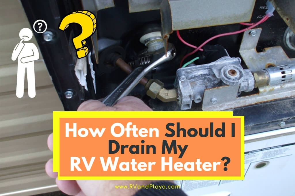 How Often Should I Drain My RV Water Heater? [The Trught]