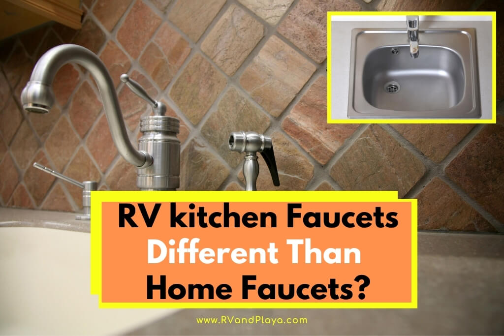 Are RV kitchen faucets different than home faucets