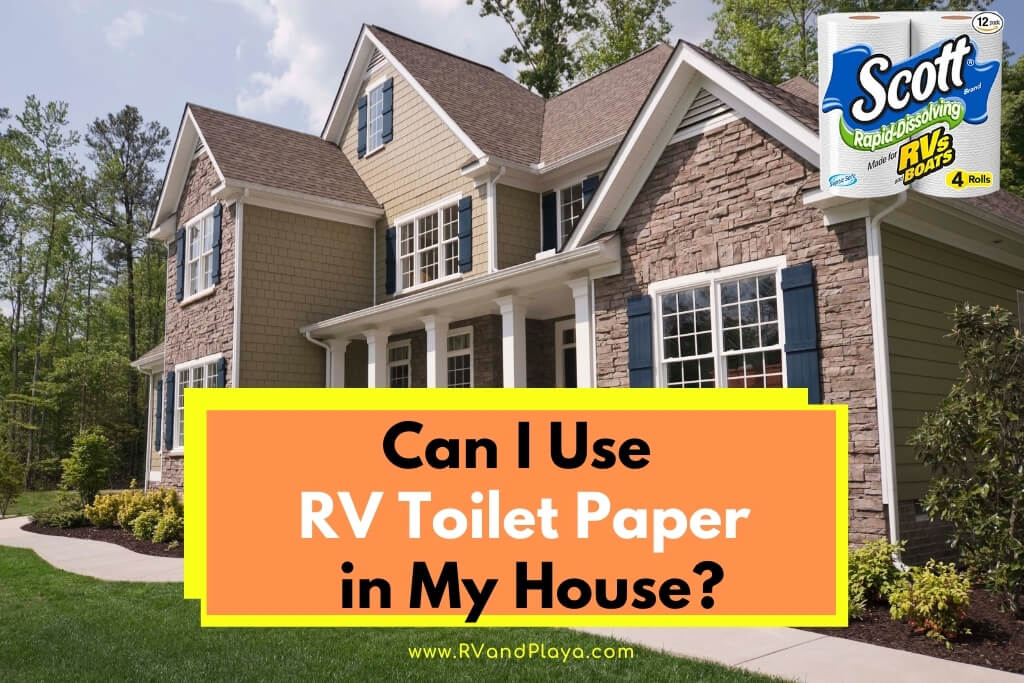 Can I Use RV Toilet Paper in My House