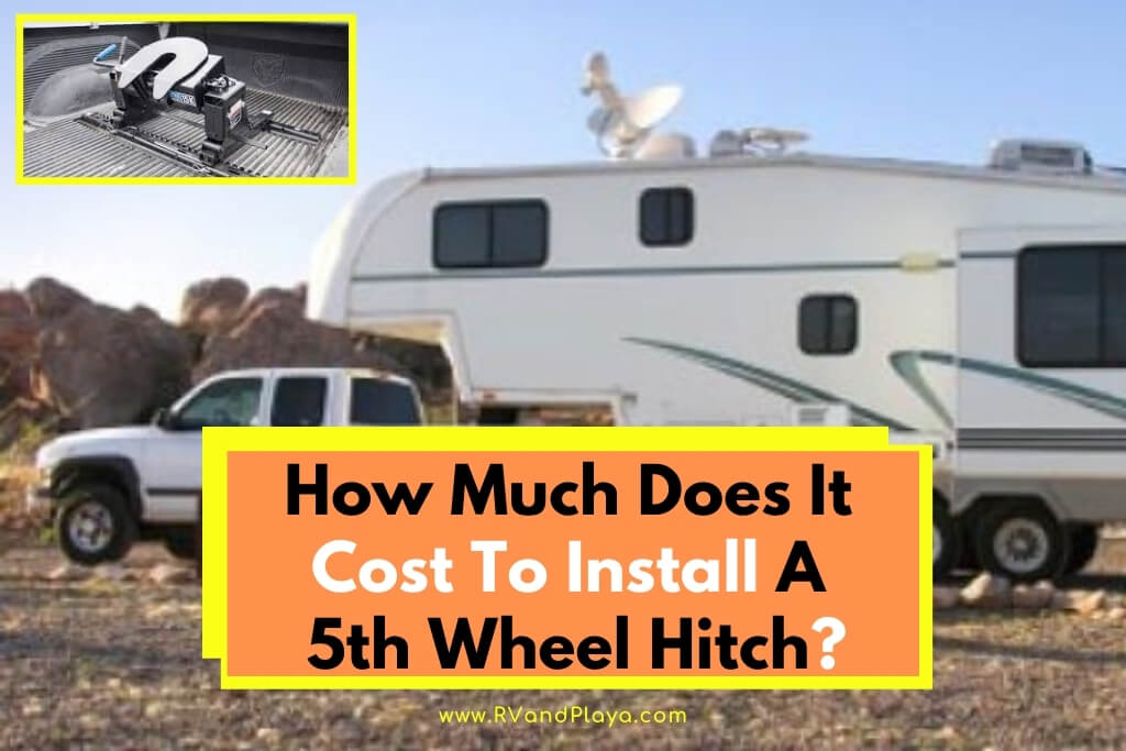 How Much Does It Cost To Install A 5th Wheel Hitch near me