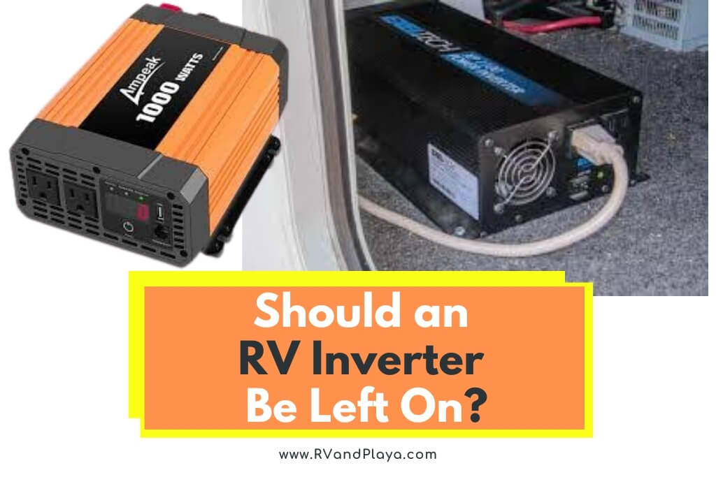 Should an RV Inverter Be Left On? Does it Hurt the Battery?