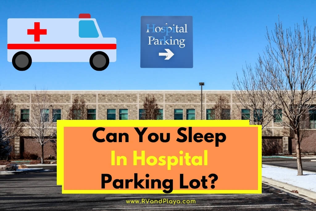 Can You Sleep In Hospital Parking Lot