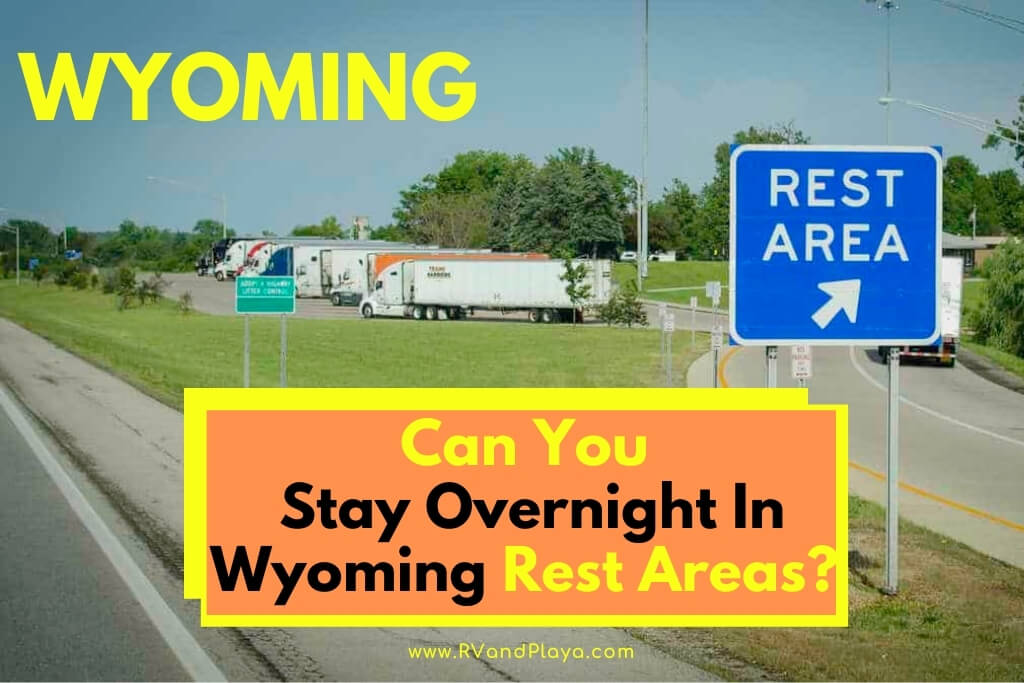 Can You Stay Overnight In Wyoming Rest Areas