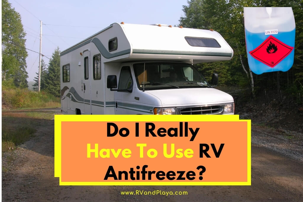 Do I Really Have To Use RV Antifreeze