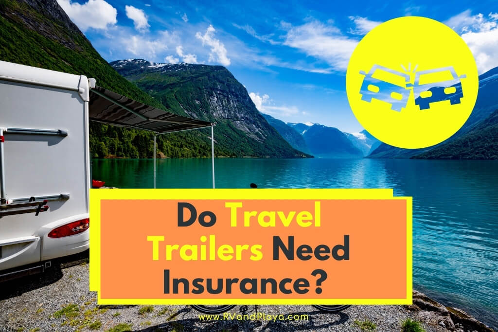 Do travel trailers need insurance