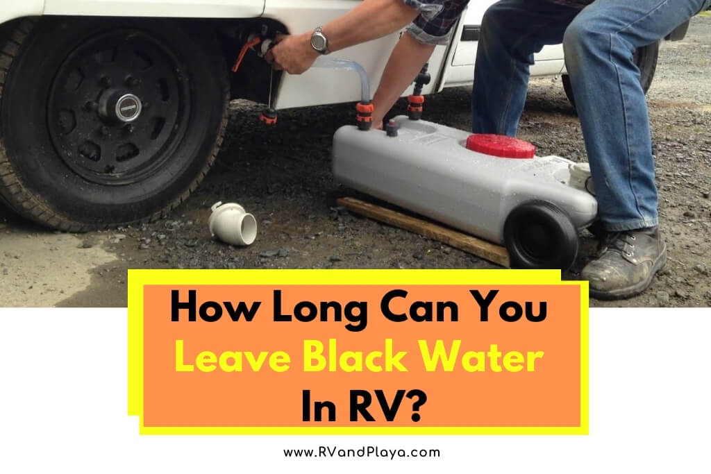 How Long Can You Leave Black Water In RV