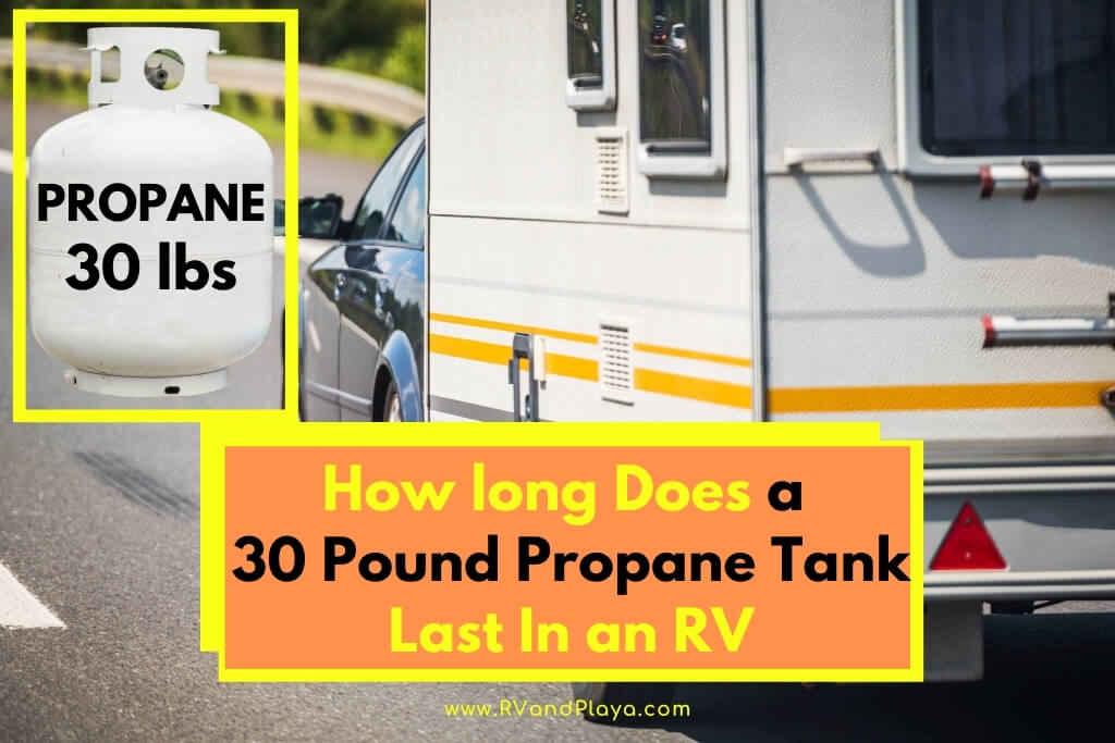 How long Does a 30 Pound Propane Tank Last In an RV?