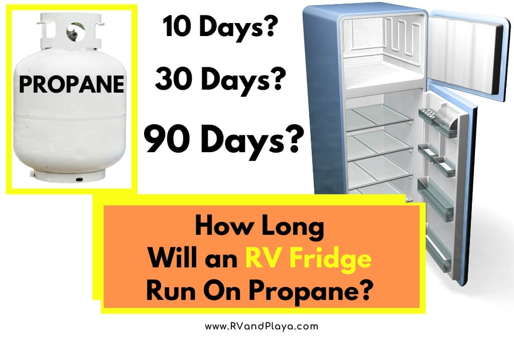 How long will a RV refrigerator run on propane