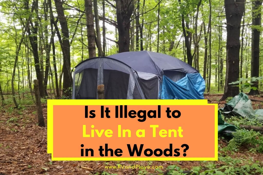 Is It Illegal to Live In a Tent in the Woods
