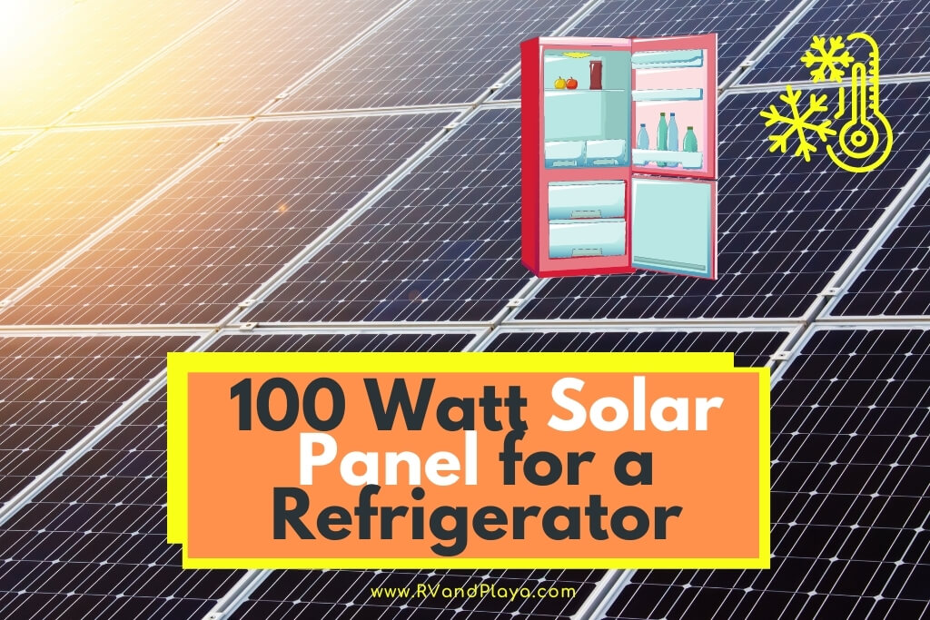 Can a 100 Watt Solar Panel Run a Refrigerator? (Easy Explained)