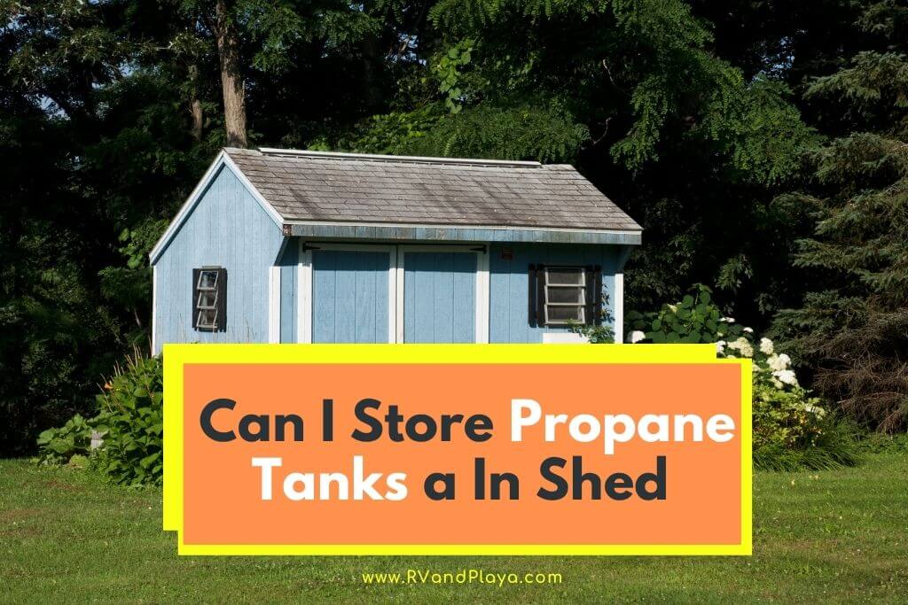 Can I Store Propane Tanks In Shed