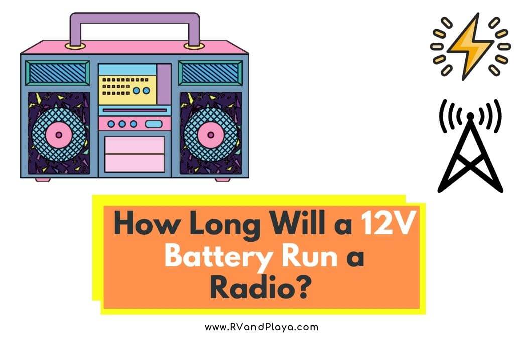 How Long Will a 12V Battery Run a Radio
