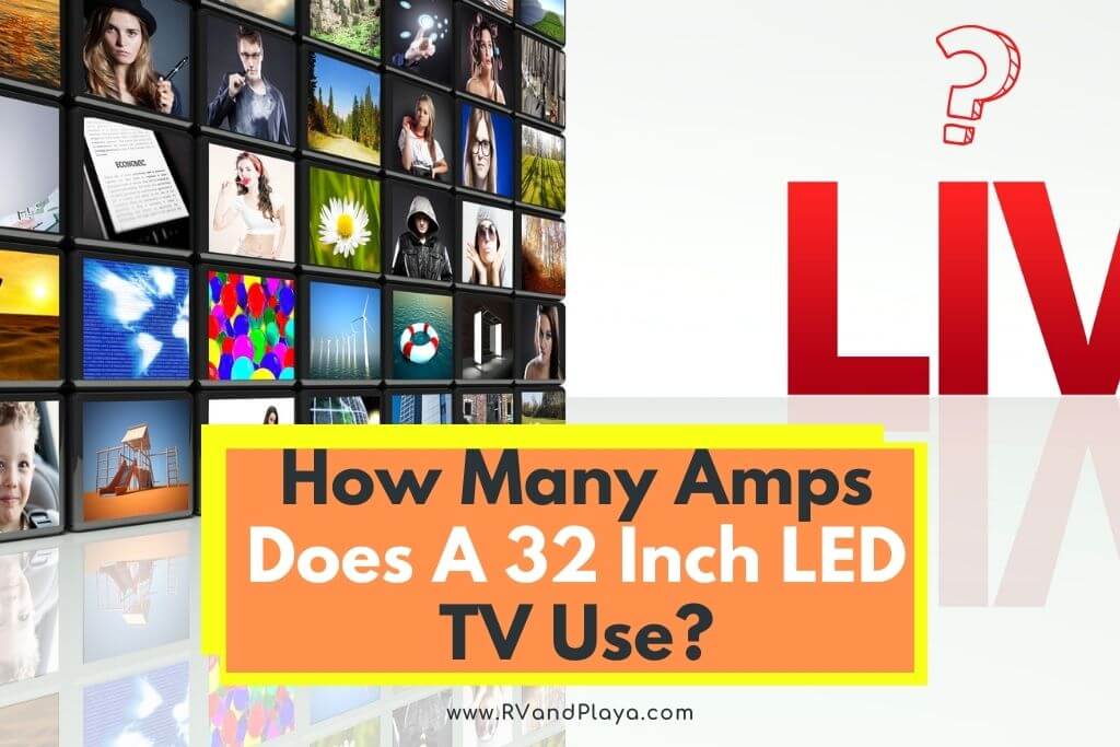 How Many Amps Does A 32 Inch LED TV Use