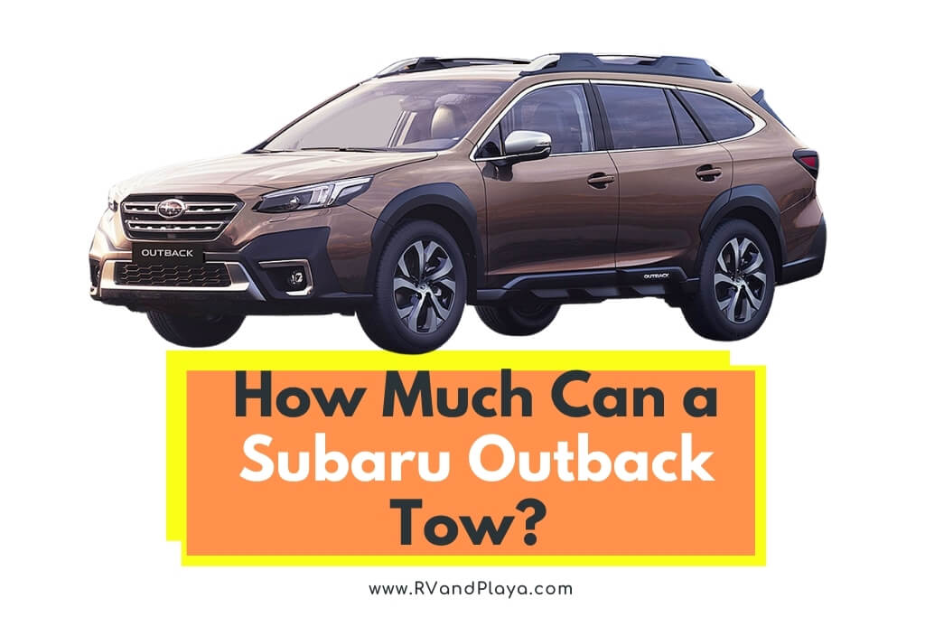 How Much Can a Subaru Outback Tow? (Explained)