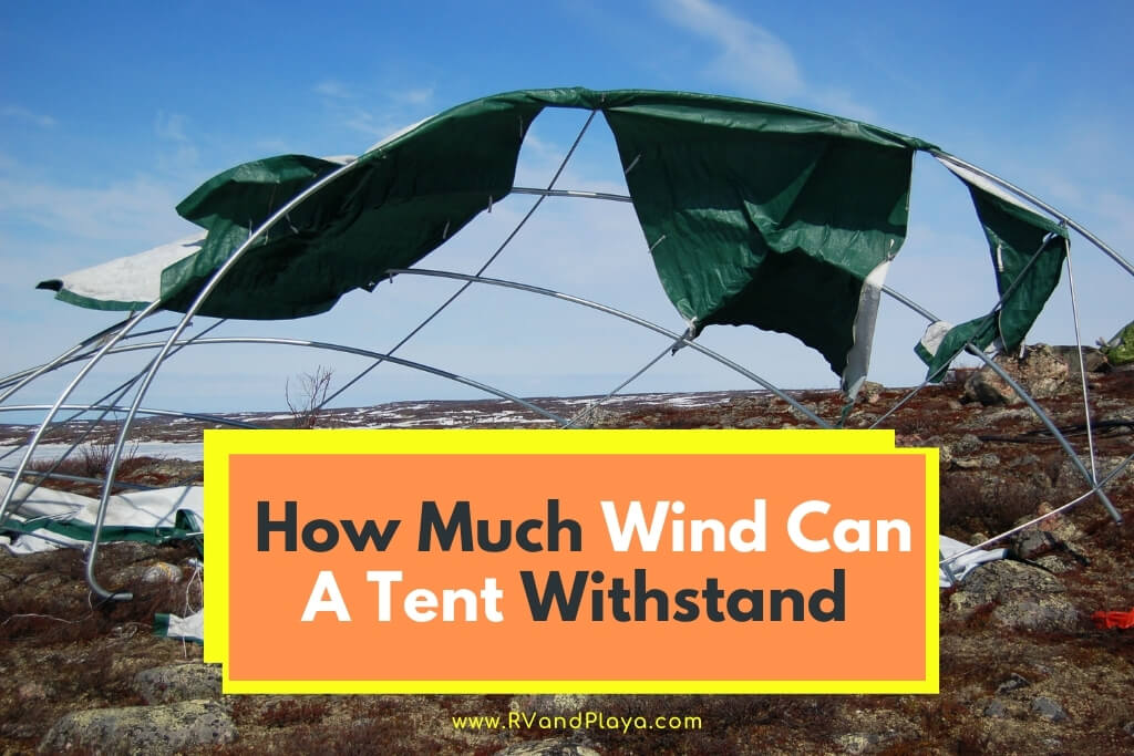 How Much Wind Can A Tent Withstand