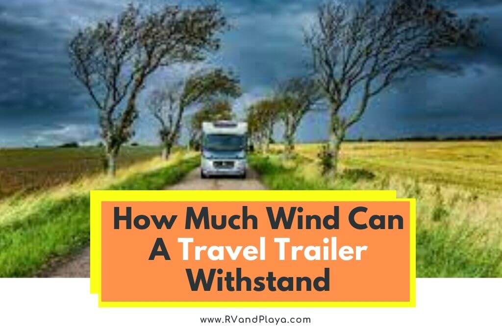 How Much Wind Can A Travel Trailer Withstand