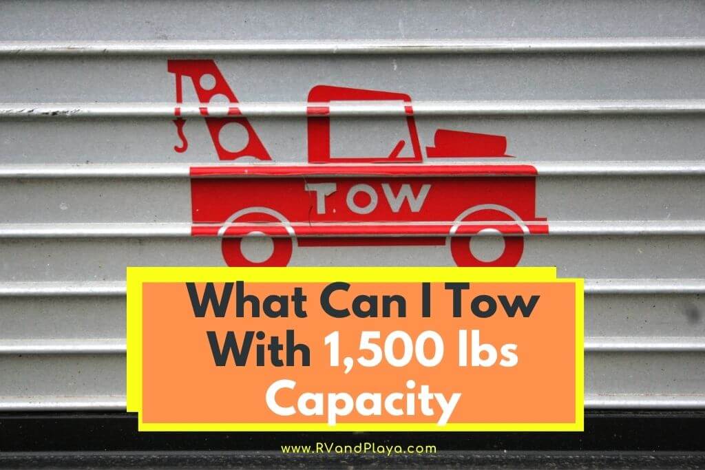 What Can I Tow With 1,500 lbs Capacity