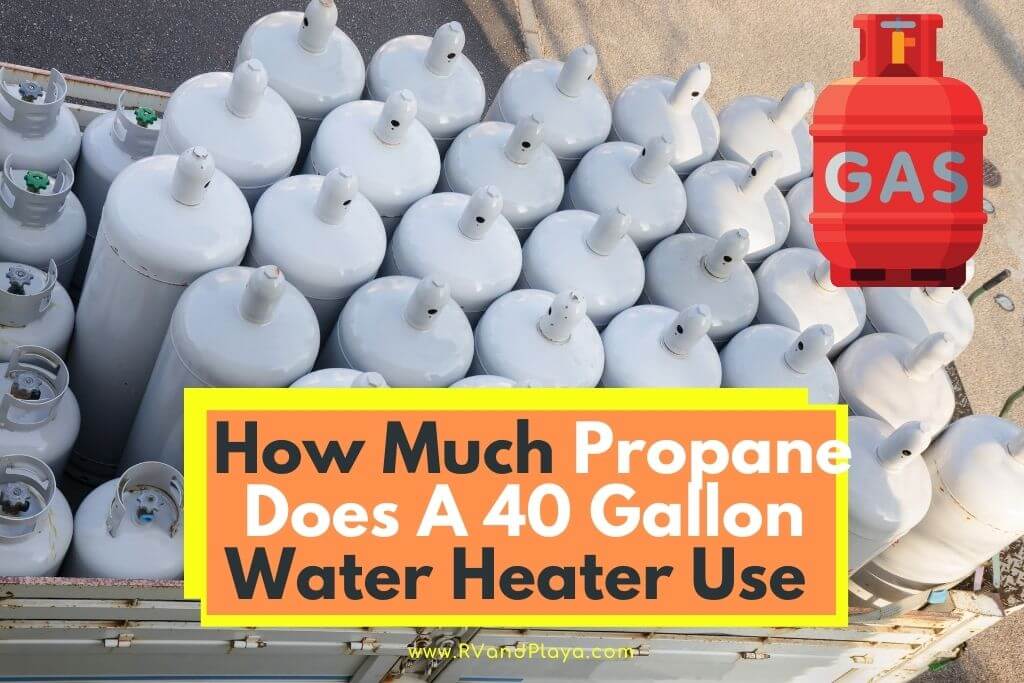 How Much Propane Does A 40 Gallon Water Heater Use