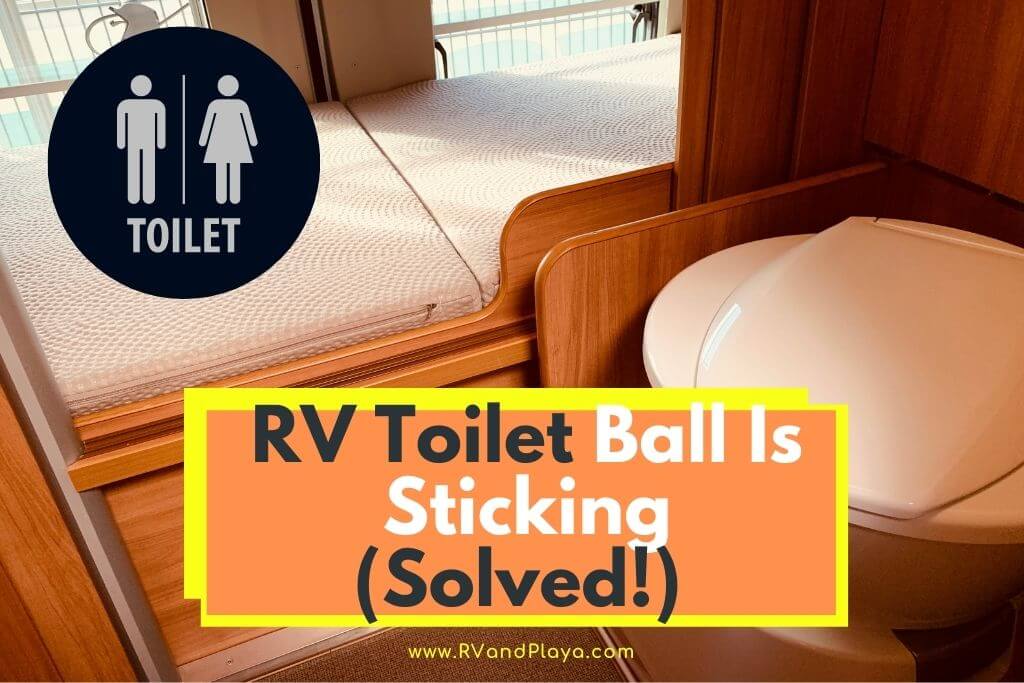 rv toilet ball sticking