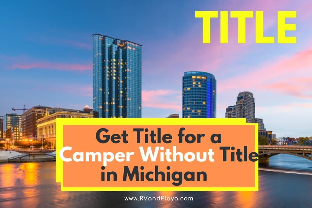 how-to-get-a-title-for-a-camper-without-title-in-michigan