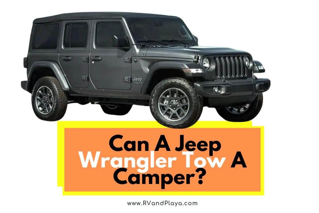 Can A Jeep Wrangler Tow A Camper (Real Facts)