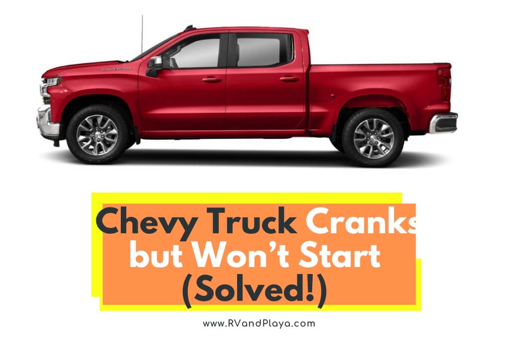 Chevy Truck Cranks but Won’t Start