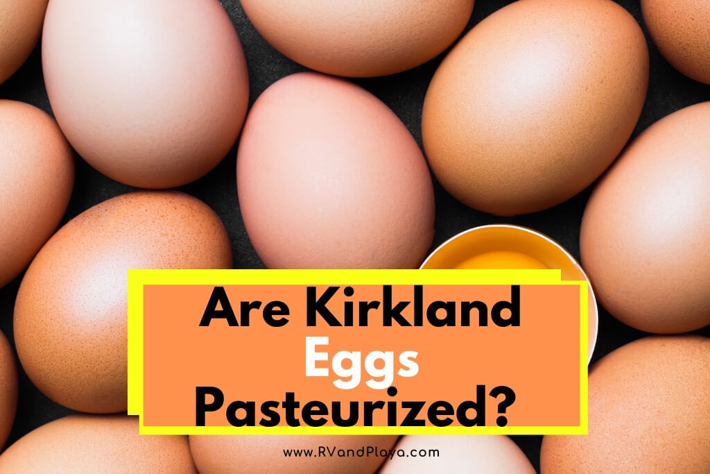 Are Kirkland Eggs Pasteurized