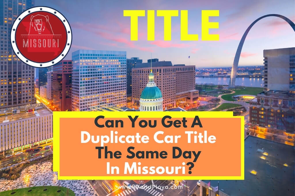 Can You Get A Duplicate Car Title The Same Day In Missouri