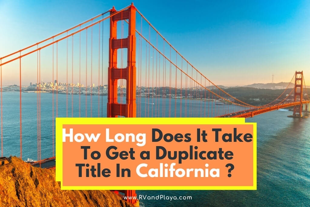 How Long Does It Take To Get a Duplicate Title In California