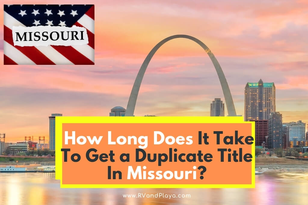 How Long Does It Take To Get a Duplicate Title In Missouri