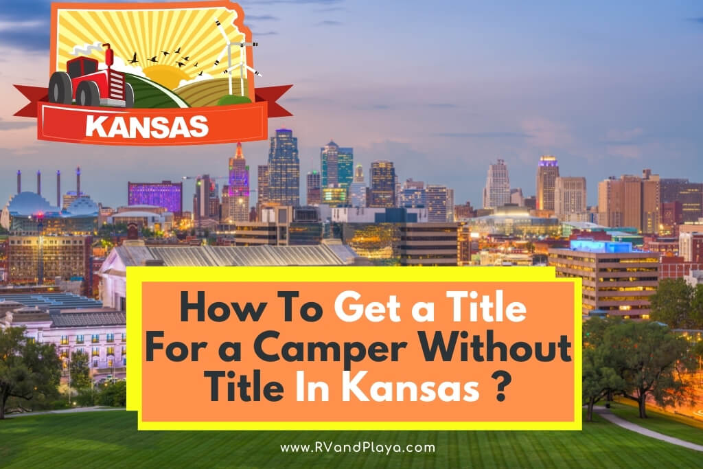 How To Get a Title For a Camper Without Title In Kansas
