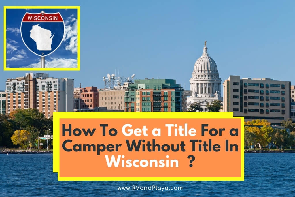 How To Get a Title For a Camper Without Title In Wisconsin