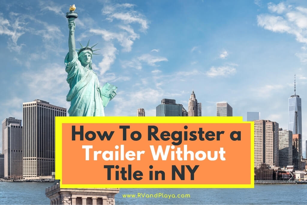How To Register a Trailer Without Title in NY