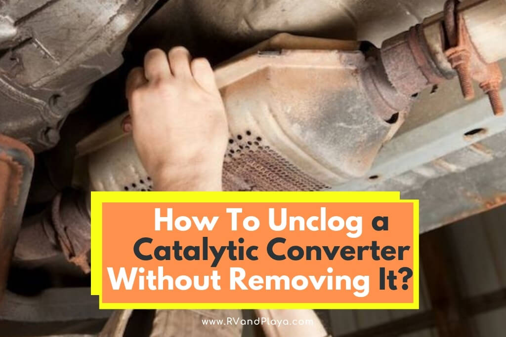 How To Unclog a Catalytic Converter Without Removing It