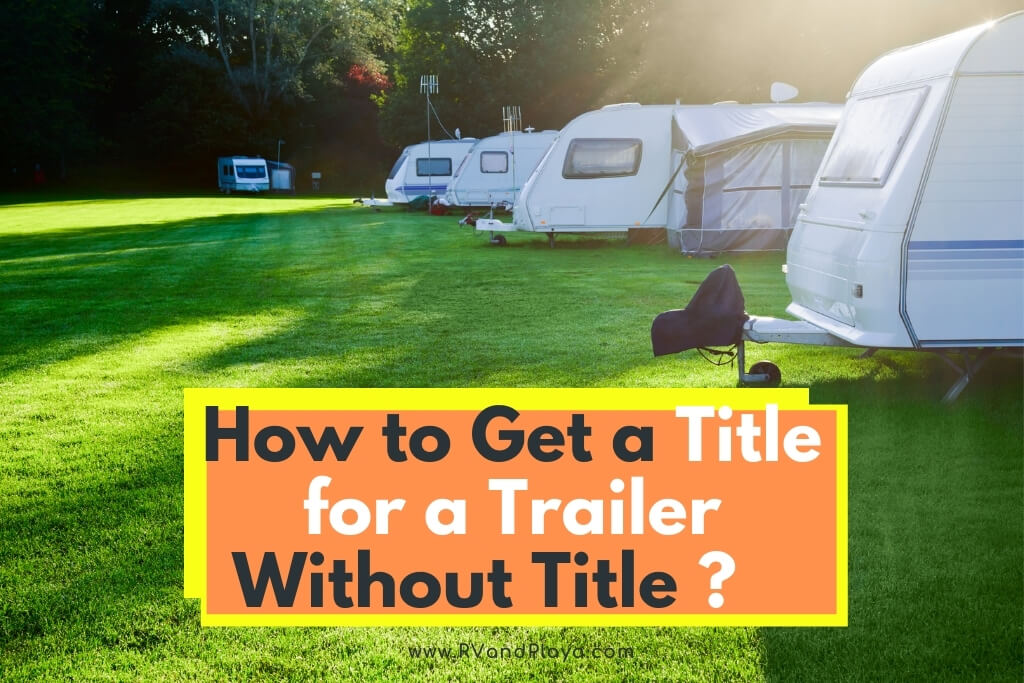 How to Get a Title for a Trailer Without Title