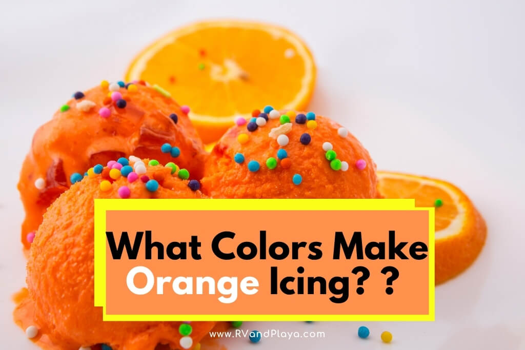What Colors Make Orange Icing