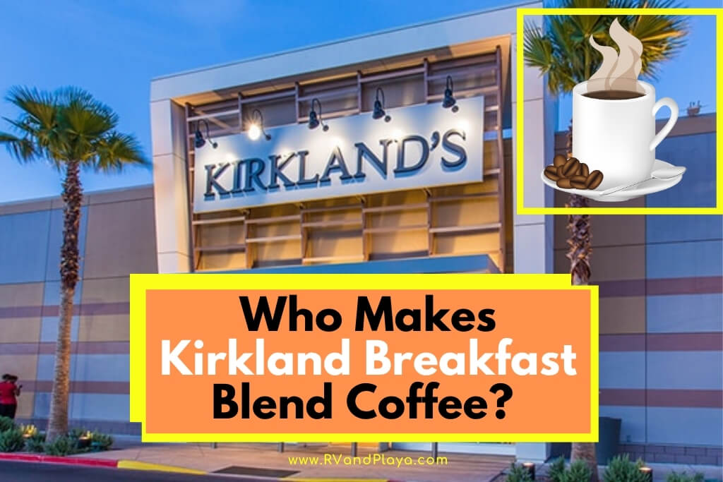 Who Makes Kirkland Breakfast Blend Coffee