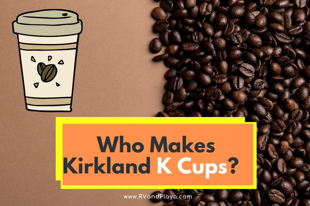 Who Makes Kirkland K Cups