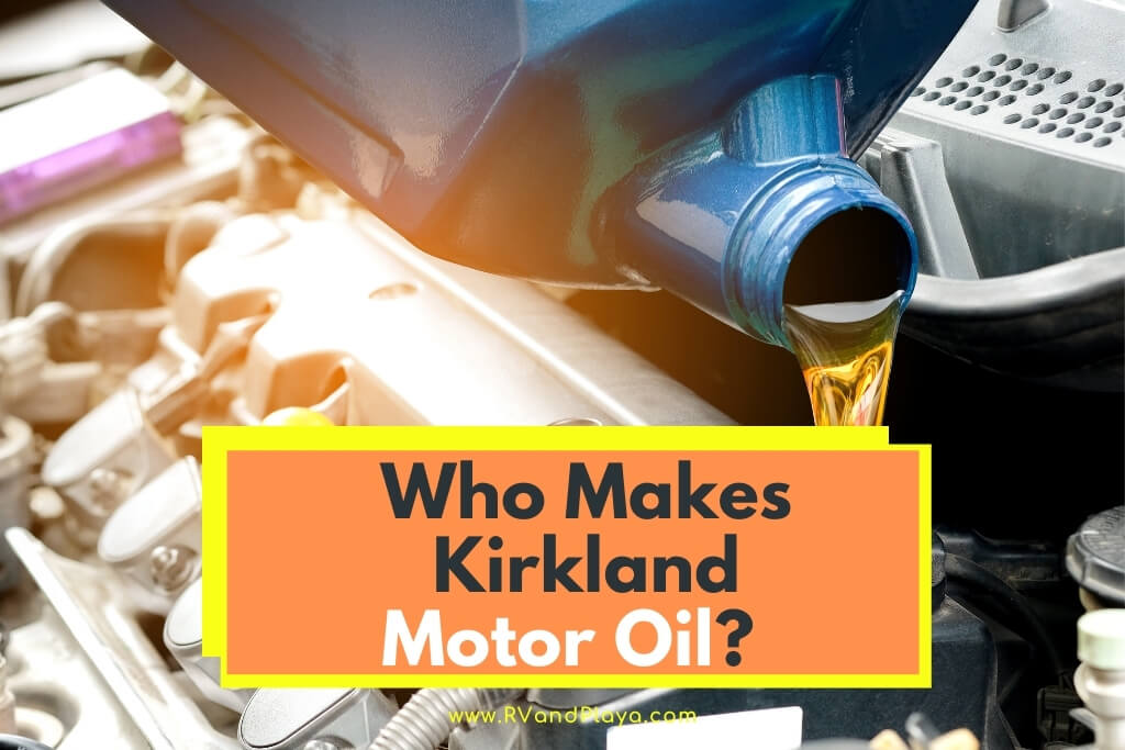 Who Makes Kirkland Motor Oil