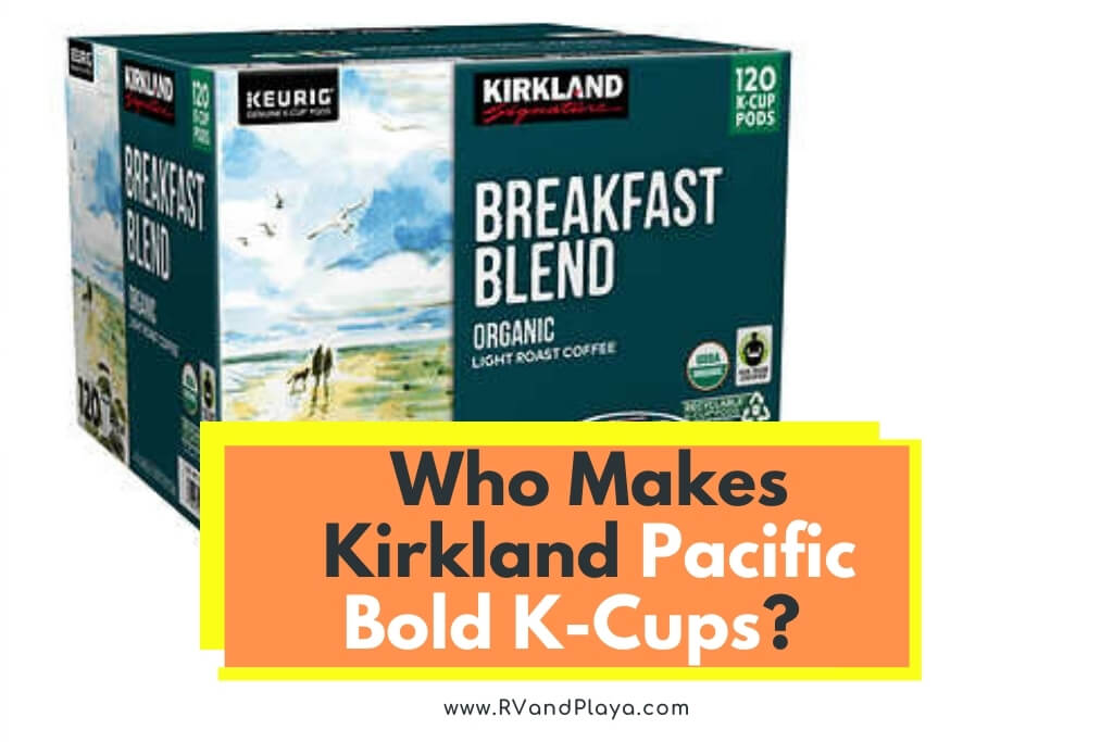 Who makes kirkland pacific bold coffee?