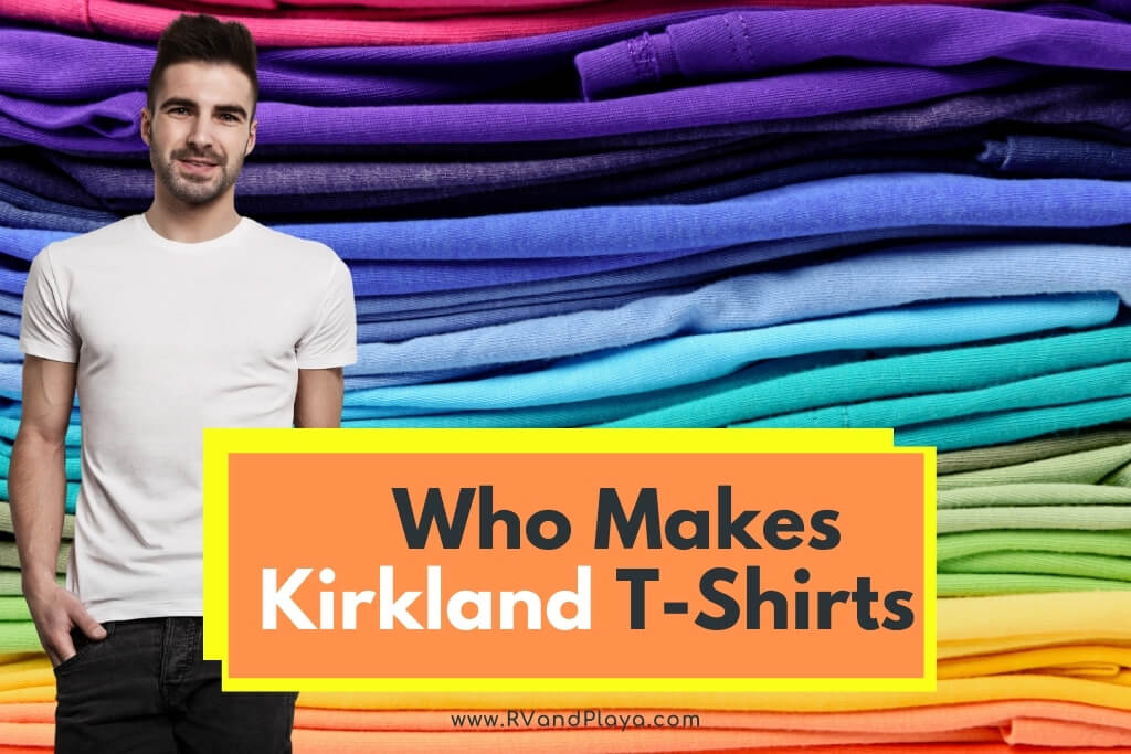 Who Makes Kirkland T-Shirts