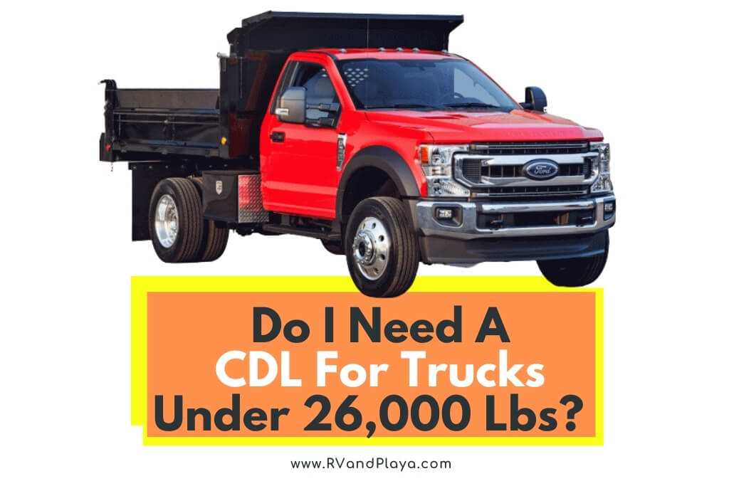 Do I Need A CDL For Trucks Under 26000 Lbs