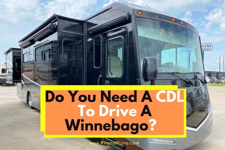 Do You Need A CDL To Drive A Winnebago? (The Truth!) - RV and Playa Do I Need Cdl To Drive Rv